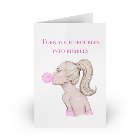 Turn your troubles into bubbles greeting card